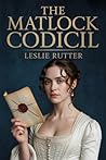 The Matlock Codicil: A Pride and Prejudice Variation (Pride and Prejudice Variations) The Matlock Codicil: A Pride and Prejudice Variation (Pride and Prejudice Variations)