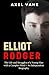 Elliot Rodger: The Life and...