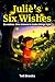 Julie's Six Wishes: A Magic...