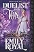 The Duelist for the Ton by Emily Royal
