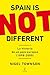 Spain is NOT different by Nigel Townson