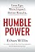 Humble Power: Less Ego. Mor...