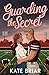 Guarding the Secret by Kate Briar