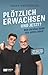 Plötzlich erwachsen – und jetzt? Dein Survival-Guide fürs echte Leben! Was dir keiner sagt, aber jeder wissen sollte.