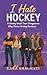 I Hate Hockey (Why Knot Pac...
