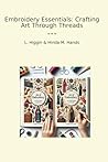 Embroidery Essentials: Crafting Art Through Threads (Classic Books)