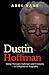Dustin Hoffman: Rising Thro...
