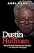 Dustin Hoffman: Rising Thro...