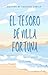 El Tesoro de Villa Fortuna:...