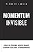Momentum invisible: Cómo lo...