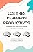LOS TRES CEREBROS PRODUCTIV...
