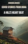 COVID Stories from India: A Hill's Heart Beat