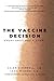 The Vaccine Decision: Every...