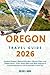 OREGON TRAVEL GUIDE 2026: E...