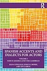 Spanish Accents and Dialects for Actors: Volume 1 – North America and the Caribbean