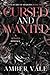 Cursed and Wanted: A Why Ch...
