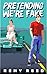 Pretending We’re Fake by Rémy Reed