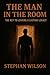 THE MAN IN THE ROOM: THE KE...