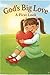 God's Big Love: A First Loo...