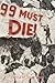 99 MUST DIE!
