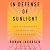 In Defense of Sunlight: The Surprising Science of Sun Exposure