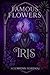 Iris (Famous Flowers t. 1) ...