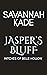 Jasper's Bluff by Savannah Kade