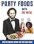 Party Foods With Dr. Reese:...