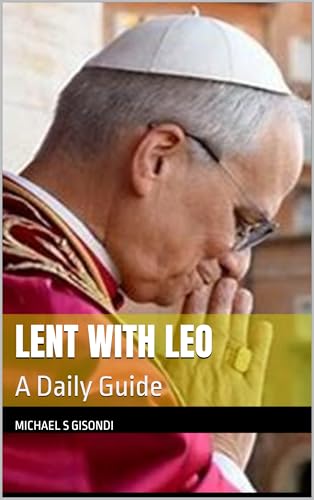 Lent with Leo: A Daily Guide (Kindle Edition)