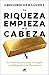 La riqueza empieza en tu cabeza / Riches Begin in Your Mind by Gregorio Hernandez