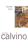Invisible Cities by Italo Calvino Invisible Cities by Italo Calvino