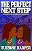The Perfect Next Step: An E...
