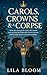 Carols, Crowns & A Corpse by Lila Bloom