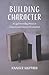 Building Character: A Legal...