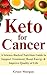 Keto for Cancer: A Science-...