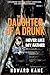 Never Like My Father: Childhood Trauma, Family Addiction, and One Sacred Promise (The Daughter of a Drunk Book 1)