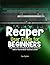 REAPER USER GUIDE FOR BEGINEERS by Jax Ryder