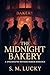 The Midnight Bakery by S. M. Lucky