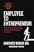 Employee to Entrepreneur: T...