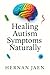 Healing Autism Symptoms Nat...
