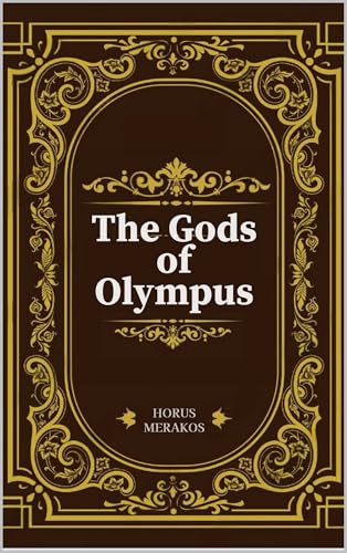 The Gods of Olympus: The Making of Man (Lost Books of Library of Alexandria)