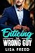 Enticing the Wrong Guy (Love Unintended #11)