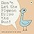 Don't Let the Pigeon Drive the Bus! by Mo Willems
