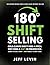 180 Shift Selling: Cold Cli...