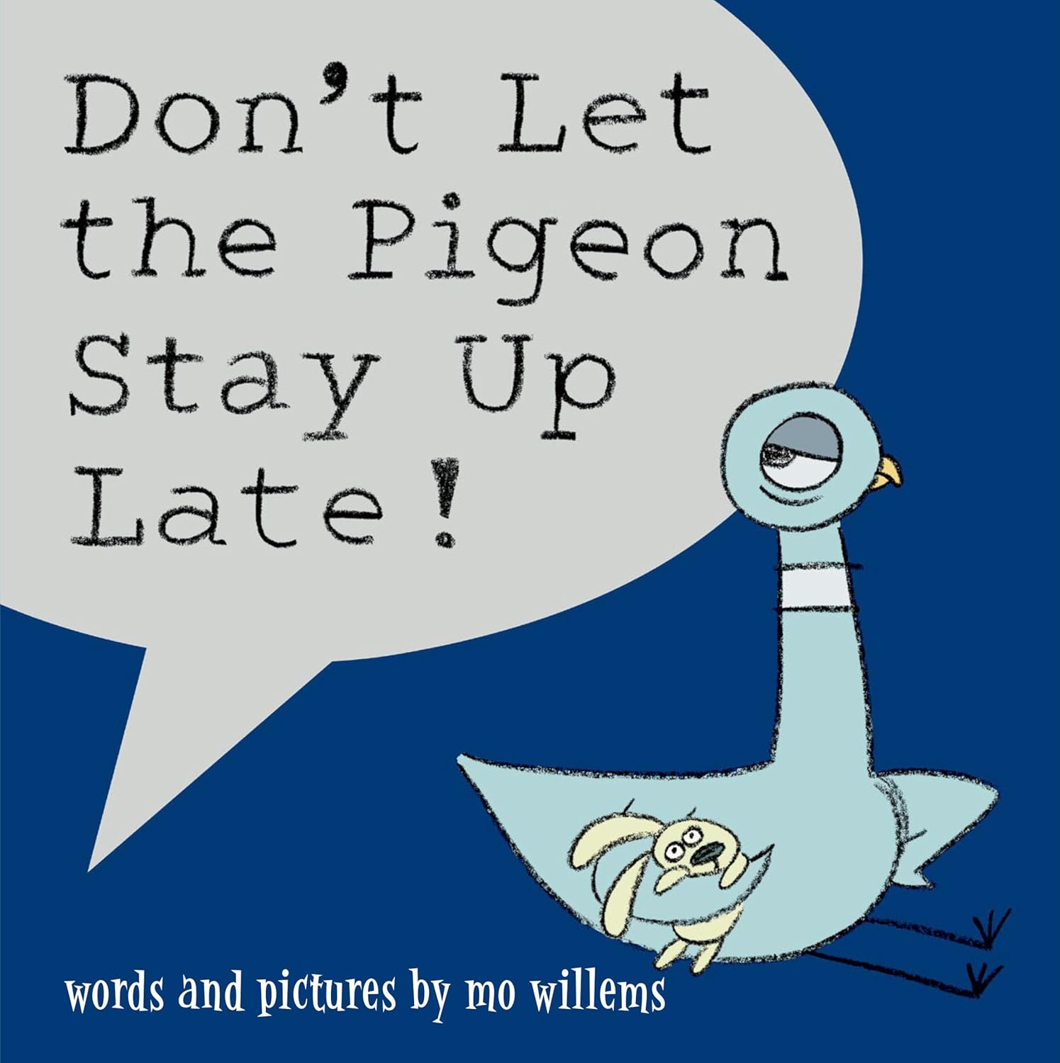 Don't Let the Pigeon Stay Up Late! (Pigeon, #2)