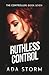 Ruthless Control (The Contr...