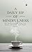 A Daily Sip of Mindfulness by PTC Books
