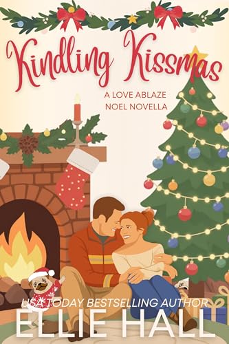 Kindling Kissmas: a small town romance (Love Ablaze)