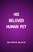 His Beloved Human Pet (Whis...