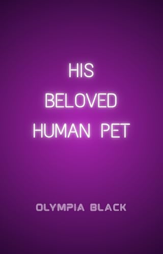His Beloved Human Pet (Whispers from the Imperial Cage Book 5)
